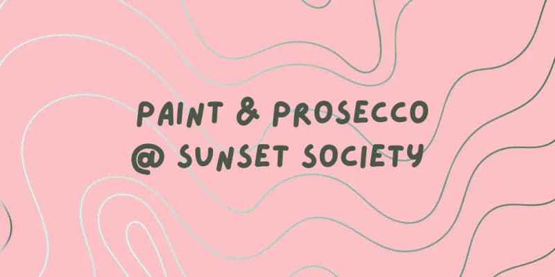 Bodysoc's Paint & Prosecco @ Sunset Society