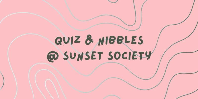 Bodysoc's Quiz & Nibbles @ Sunset Society