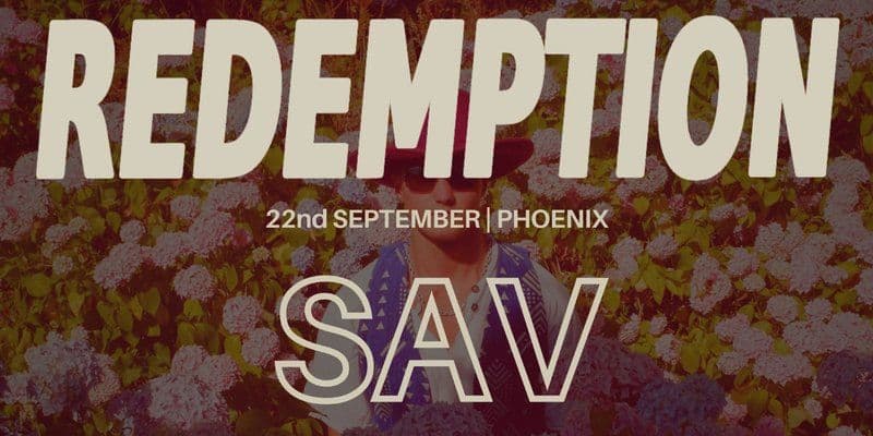 REDEMPTION presents SAV (live music set) - LIVE 9TH AT 5PM