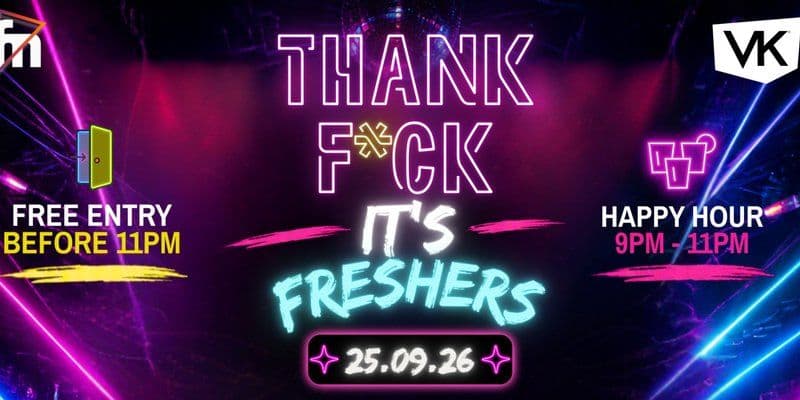 THANK F*** ITS FRESHERS
