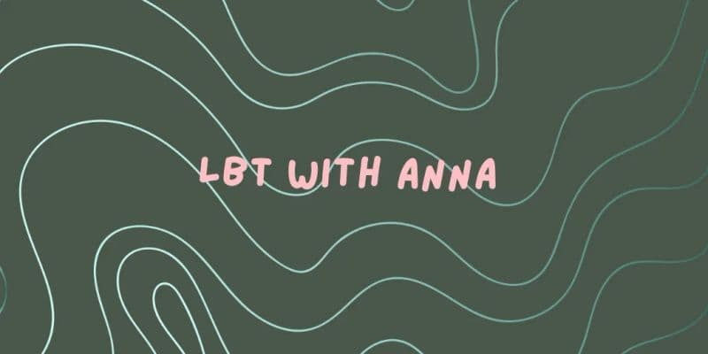 LBT with Anna