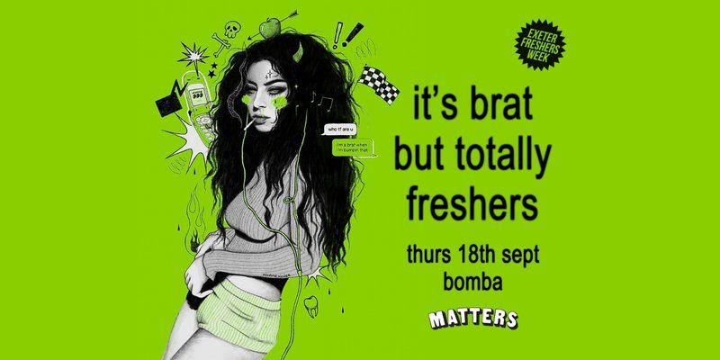it's brat but totally freshers