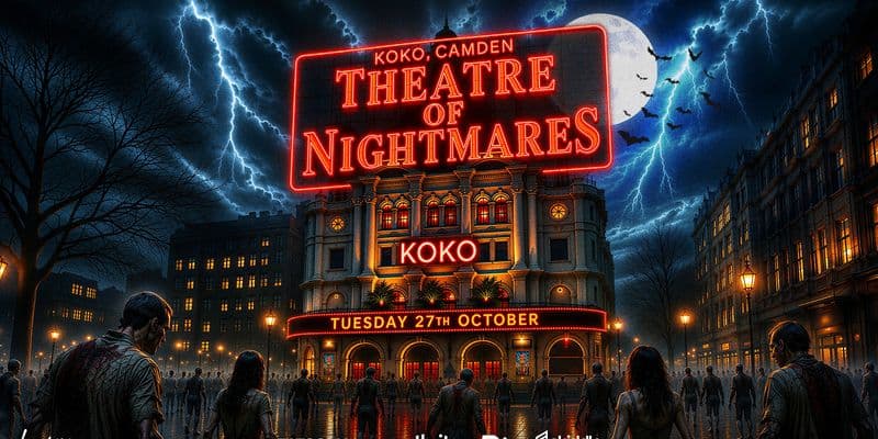 🚫 SOLD OUT 🚫 - THEATRE OF NIGHTMARES @ KOKO - LONDON HALLOWEEN 2026
